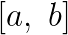 [a,\ b]