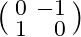 \left(\begin{smallmatrix} 0 & -1 <br/> 1 & \hphantom{-}0\end{smallmatrix}\right)