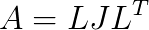 A = LJL^{T}