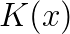 K(x)