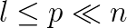 l\le p\ll n