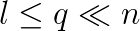 l\le q \ll n