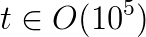 t \in O(10^5)